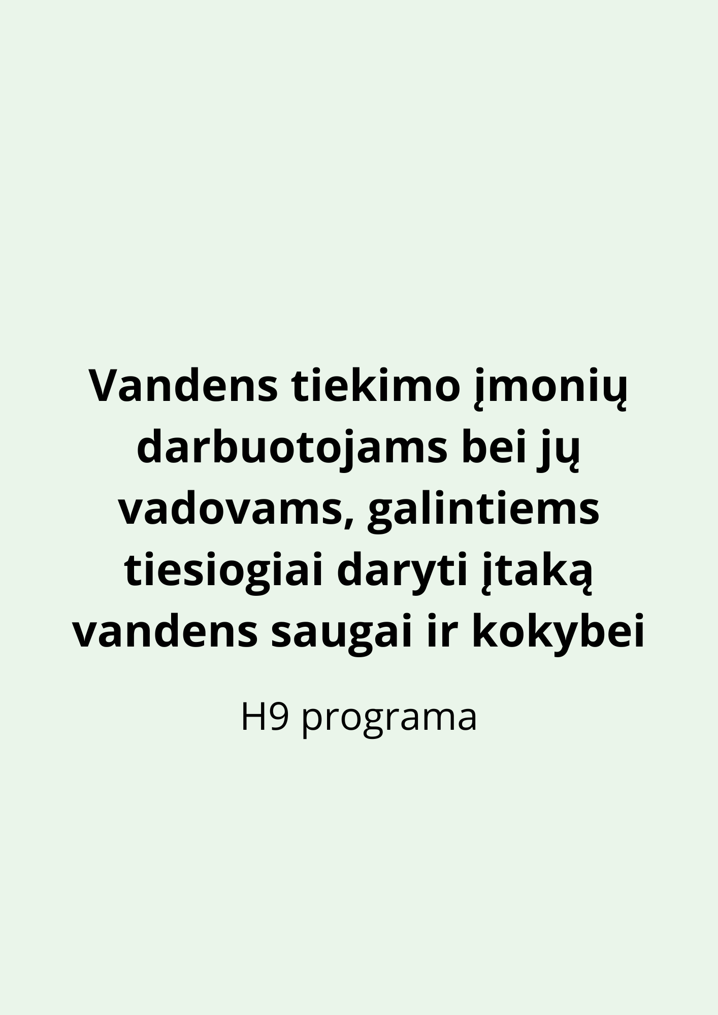 Vandens tiekimo įmonių darbuotojams bei jų vadovams, galintiems tiesiogiai daryti įtaką vandens saugai ir kokybei (H9 programa)