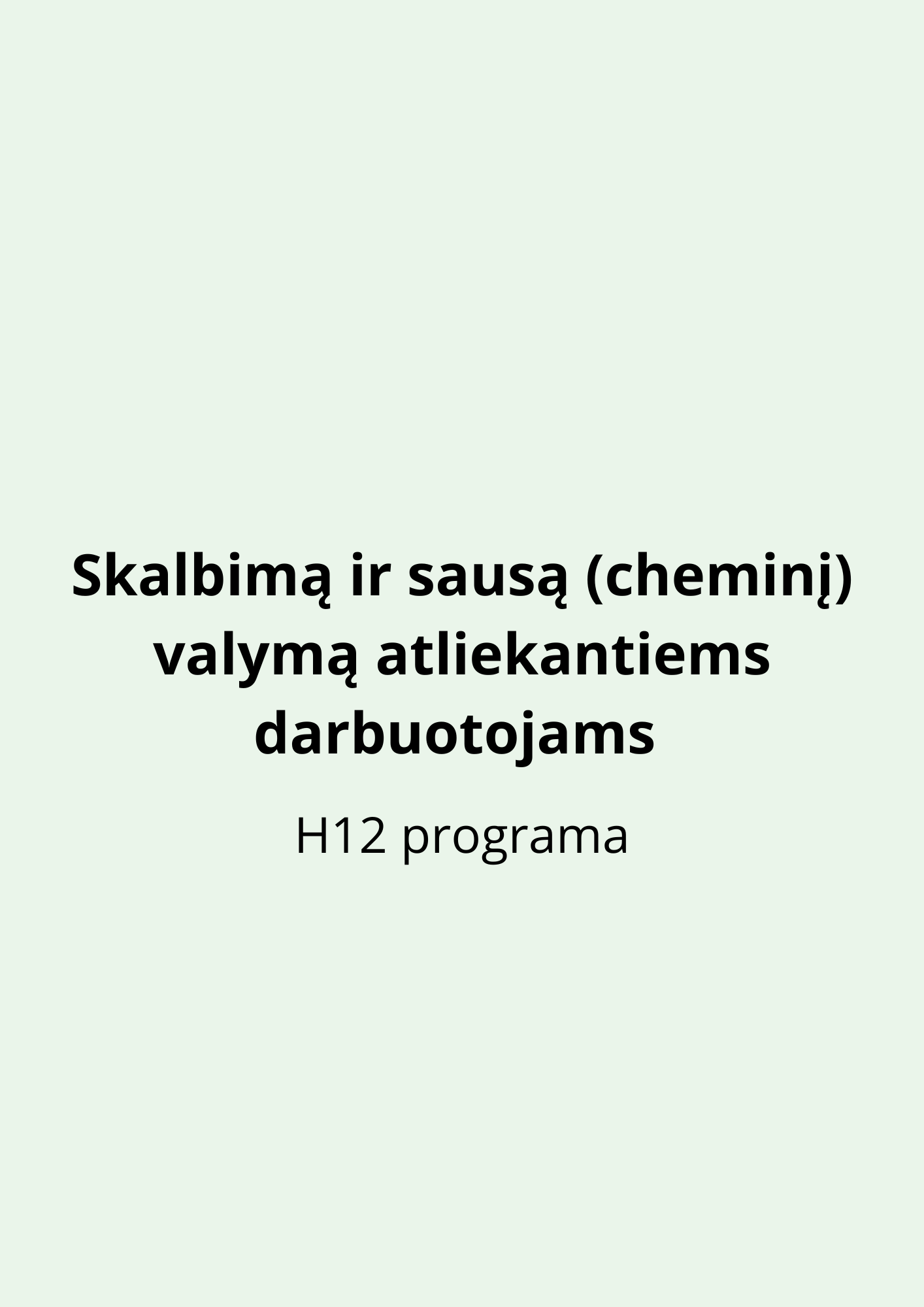 Skalbimą ir sausą (cheminį) valymą atliekantiems darbuotojams (H12 programa)
