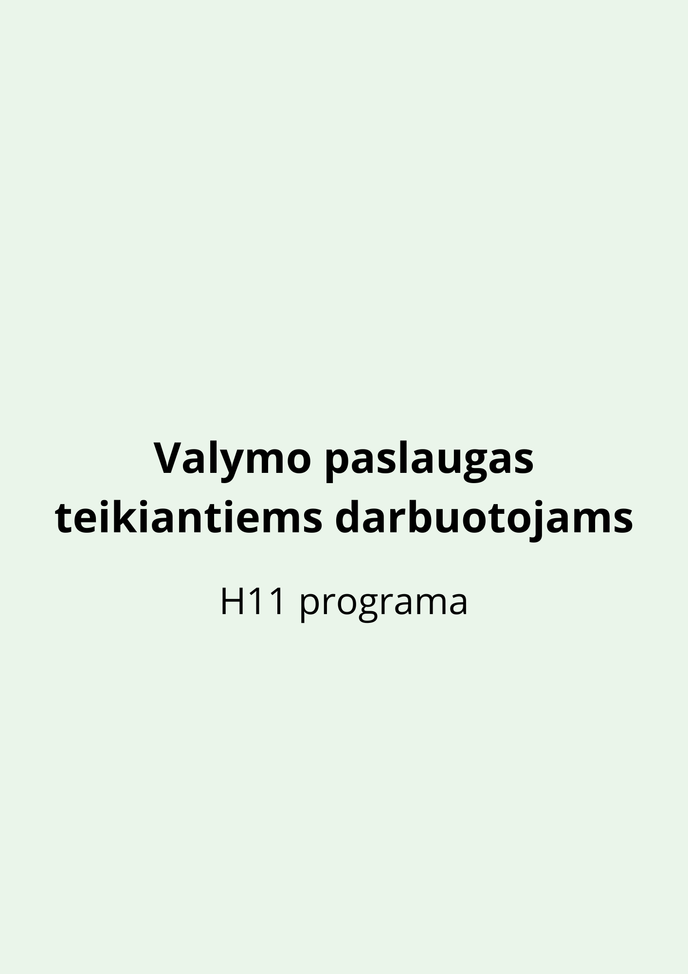 Valymo paslaugas teikiantiems darbuotojams (H11 programa)
