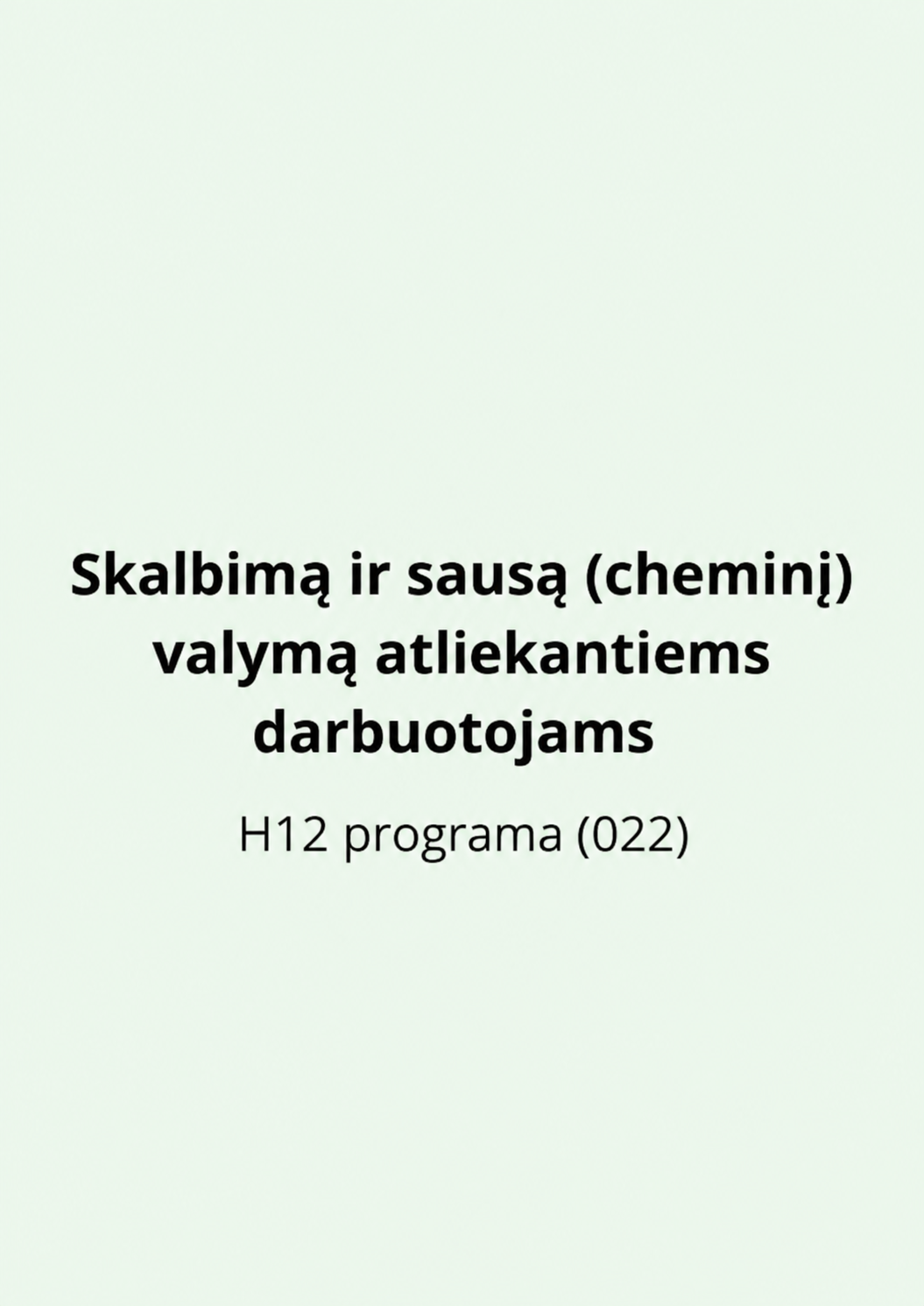 Skalbimą ir sausą (cheminį) valymą atliekantiems darbuotojams (H12 programa)