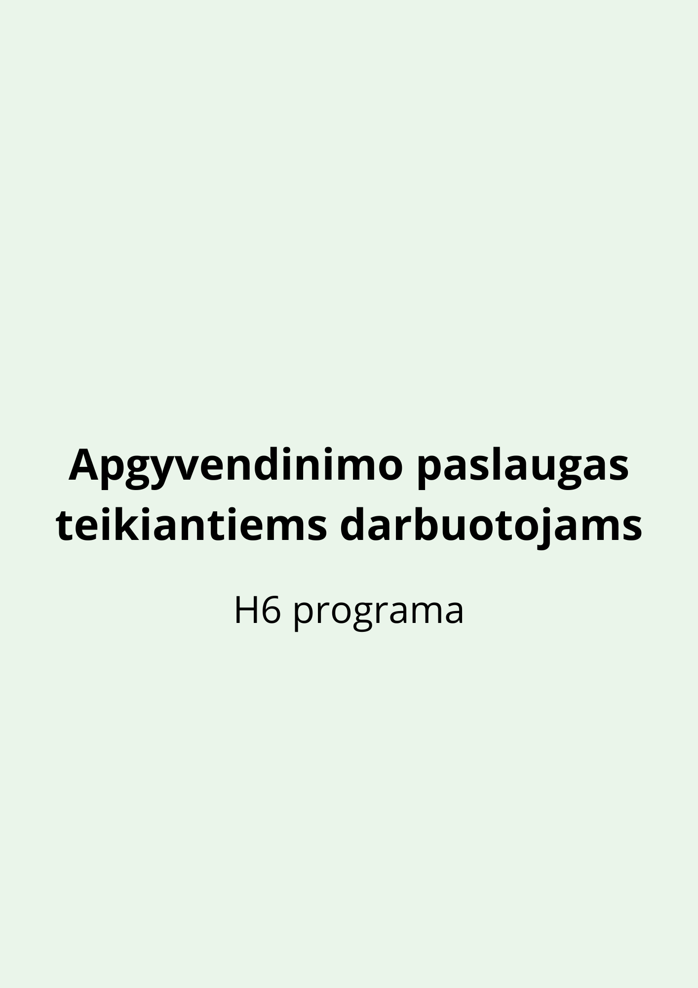 Apgyvendinimo paslaugas teikiantiems darbuotojams (H6 programa)