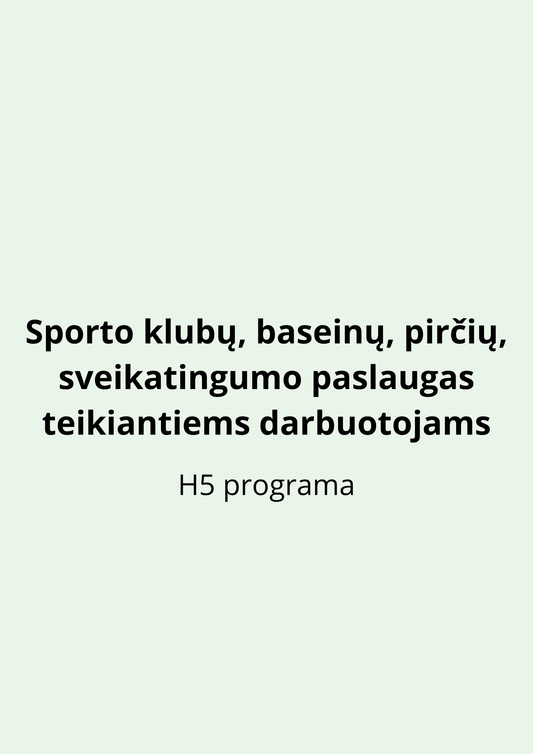 Sporto klubų, baseinų, pirčių, sveikatingumo paslaugas teikiantiems darbuotojams (H5 programa)