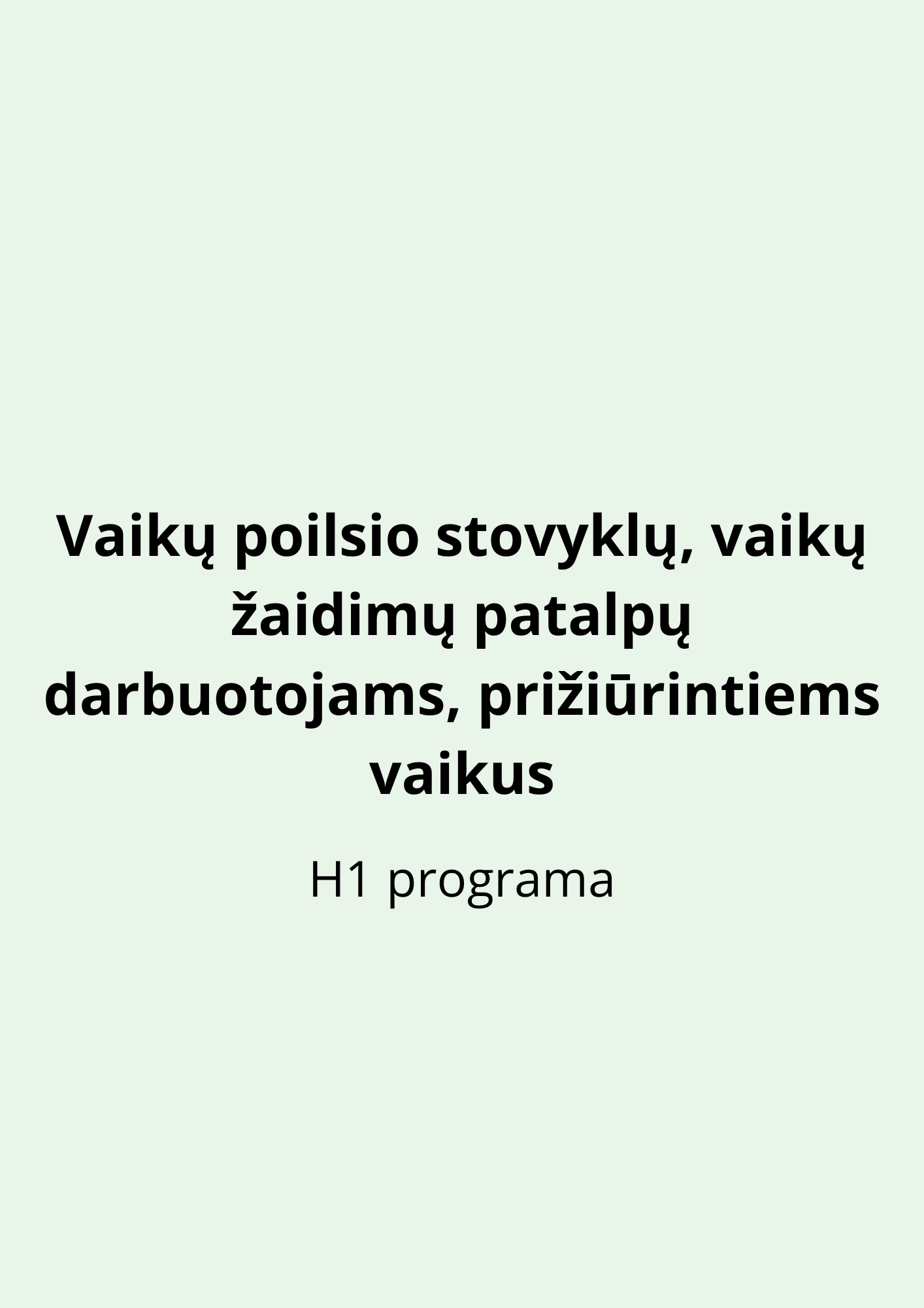 Vaikų poilsio stovyklų, vaikų žaidimų patalpų darbuotojams, prižiūrintiems vaikus (H1 programa)