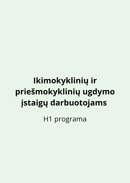 Ikimokyklinių ir priešmokyklinių ugdymo įstaigų darbuotojams (H1 programa)