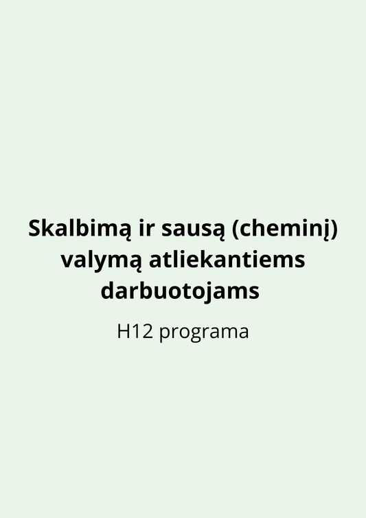 Skalbimą ir sausą (cheminį) valymą atliekantiems darbuotojams (H12 programa)