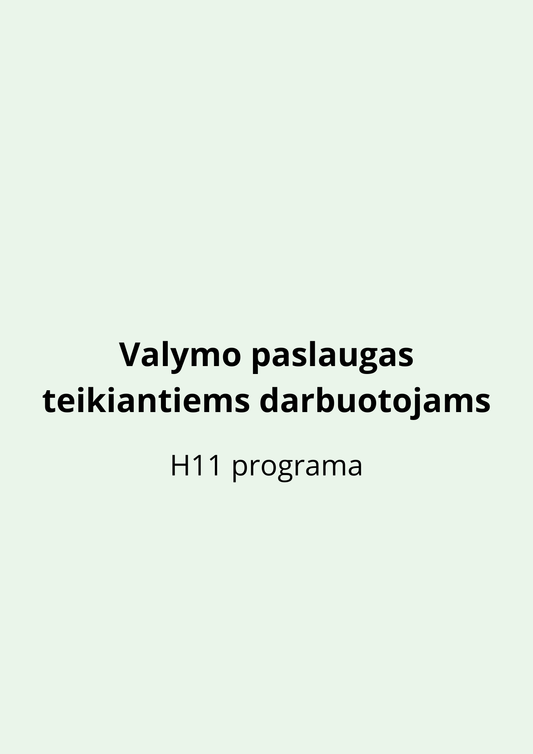 Valymo paslaugas teikiantiems darbuotojams (H11 programa)