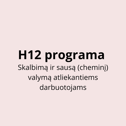 Skalbimą ir sausą (cheminį) valymą atliekantiems darbuotojams (H12 programa)