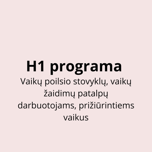 Vaikų poilsio stovyklų, vaikų žaidimų patalpų darbuotojams, prižiūrintiems vaikus (H1 (017) programa)