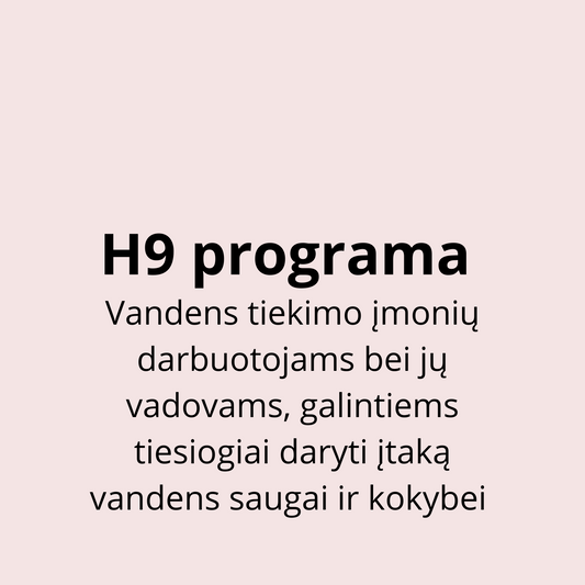 Vandens tiekimo įmonių darbuotojams bei jų vadovams, galintiems tiesiogiai daryti įtaką vandens saugai ir kokybei (H9 programa)