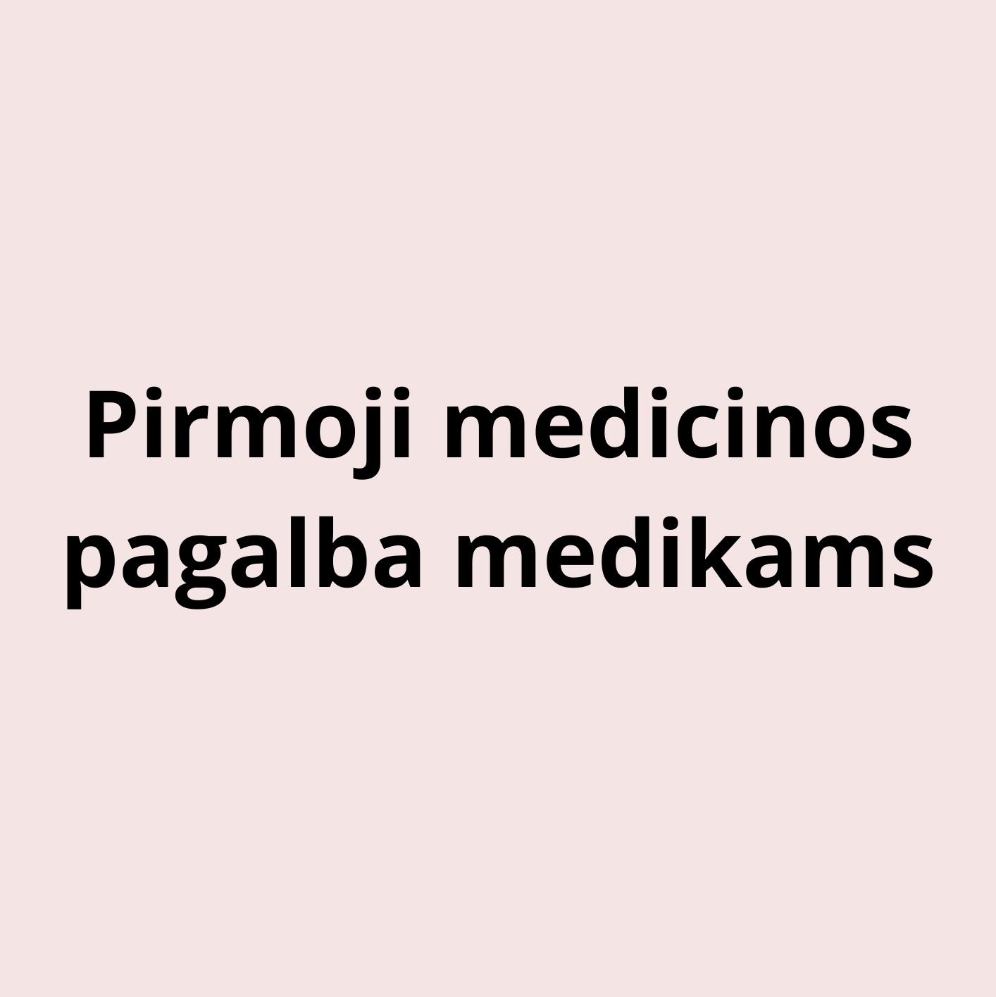 Pirmoji medicinos pagalba medikams (8 valandos)
