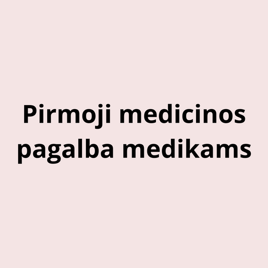 Pirmoji medicinos pagalba medikams (8 valandos)