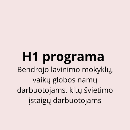 Bendrojo lavinimo mokyklų, vaikų globos namų darbuotojams, kitų švietimo  įstaigų darbuotojams ( H1 programa)