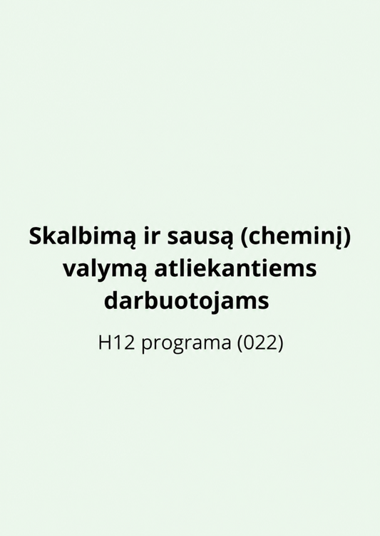 Skalbimą ir sausą (cheminį) valymą atliekantiems darbuotojams (H12 programa)